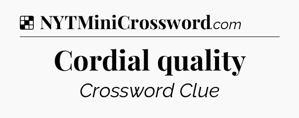 Solution: Cordial quality - NYT Crossword