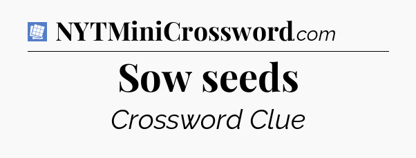 Sow seeds Puzzle Page Crossword Clue