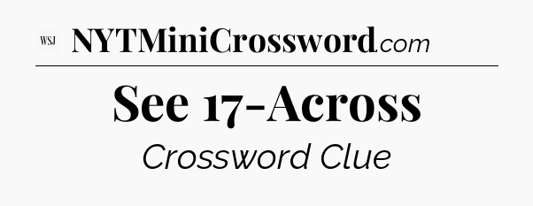 See 17-Across - WSJ Crossword