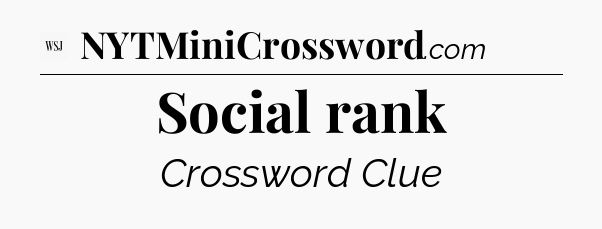 Social rank - WSJ Crossword