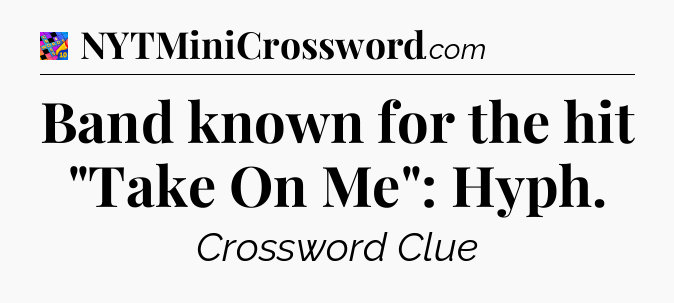 Band known for the hit 