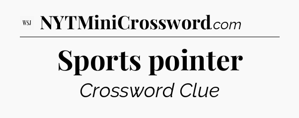 Sports pointer - WSJ Crossword
