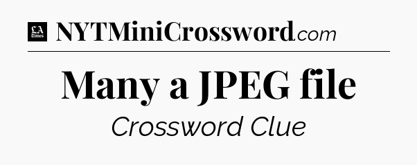 Many a JPEG file - LA Times Crossword