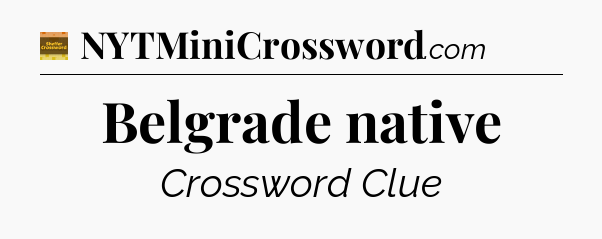 Belgrade native - Eugene Sheffer Crossword