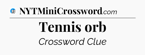 Tennis orb Crossword Clue