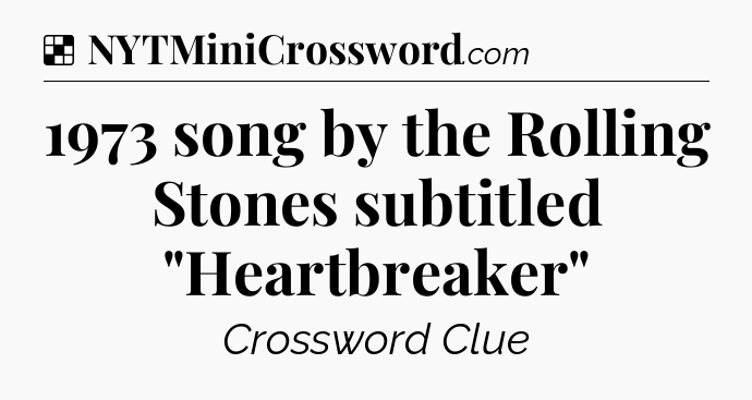 Solution: 1973 song by the Rolling Stones subtitled 