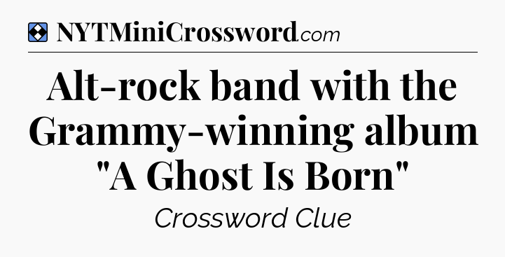 Solution: Alt-rock band with the Grammy-winning album 