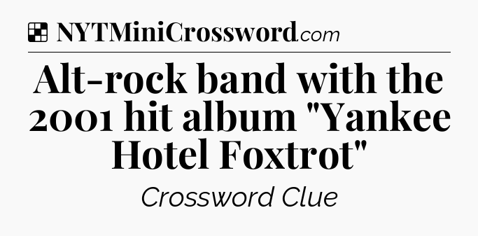 Solution: Alt-rock band with the 2001 hit album 
