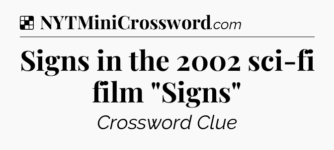 Solution: Signs in the 2002 sci-fi film 