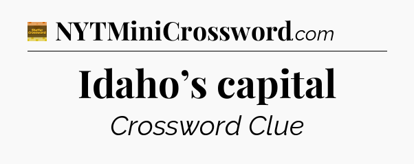 Idaho’s capital - Eugene Sheffer Crossword