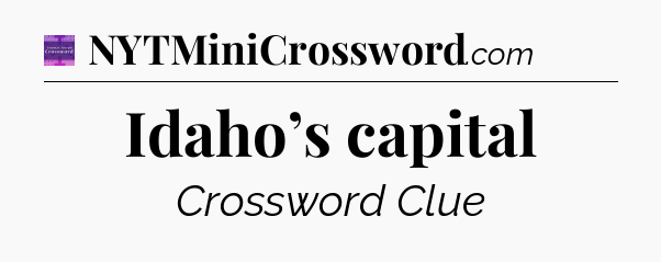 Idaho’s capital - Thomas Joseph Crossword