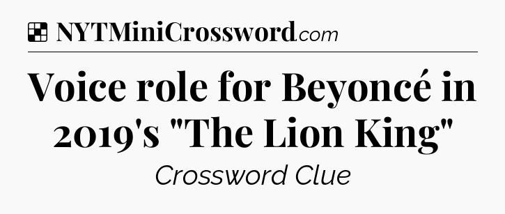 Solution: Voice role for Beyoncé in 2019's 