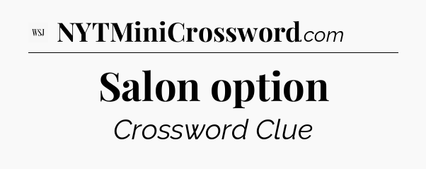 Salon option - WSJ Crossword