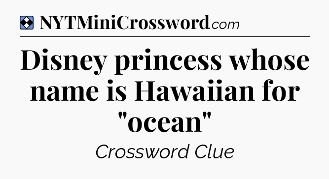 Solution: Disney princess whose name is Hawaiian for 