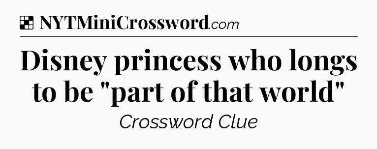 Solution: Disney princess who longs to be 