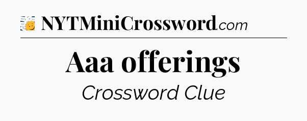 Aaa offerings - 7 Little Words