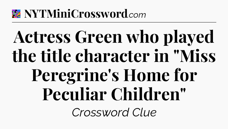 Actress Green who played the title character in 