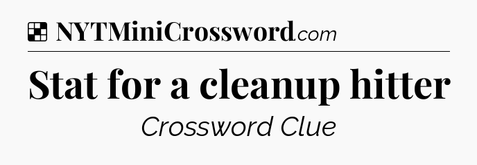 Solution: Stat for a cleanup hitter - NYT Crossword