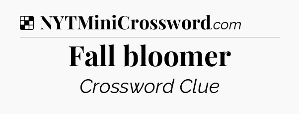 Solution: Fall bloomer - NYT Crossword