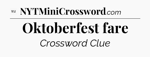 Oktoberfest fare - WSJ Crossword