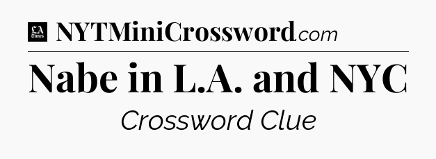 Nabe in L.A. and NYC - LA Times Crossword