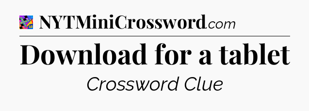 Download for a tablet Crossword Clue