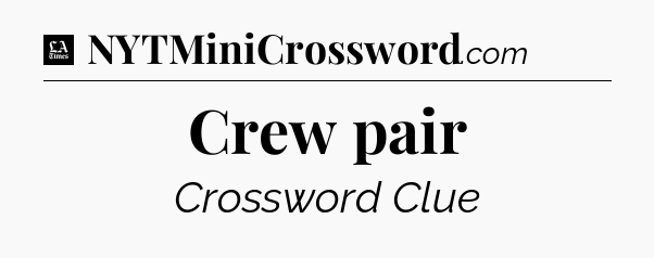 Crew pair - LA Times Crossword