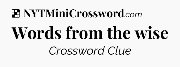 Solution: Words from the wise - NYT Crossword