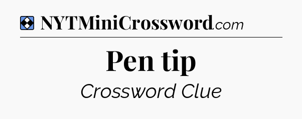 Solution: Pen tip - NYT Mini Crossword