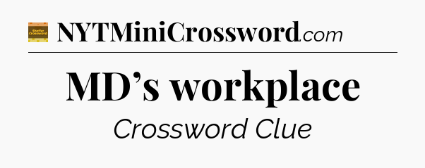 MD’s workplace - Eugene Sheffer Crossword