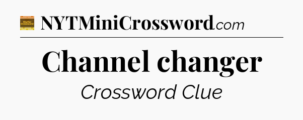 Channel changer - Eugene Sheffer Crossword