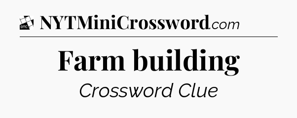 Farm building - Daily Themed Classic Crossword