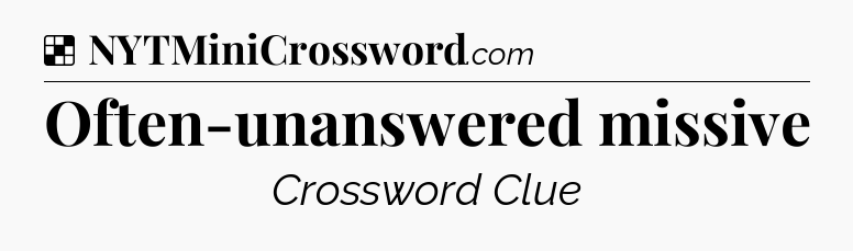 Solution: Often-unanswered missive - NYT Crossword