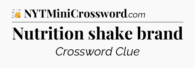 Nutrition shake brand - 7 Little Words