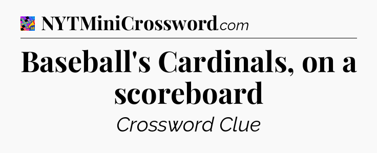 Baseball's Cardinals, on a scoreboard Crossword Clue