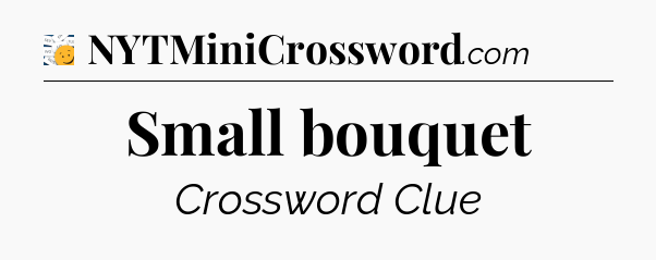 Small bouquet - 7 Little Words