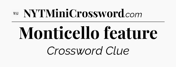Monticello feature - WSJ Crossword