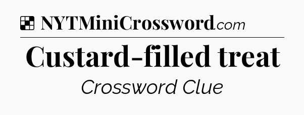 Solution: Custard-filled treat - NYT Crossword