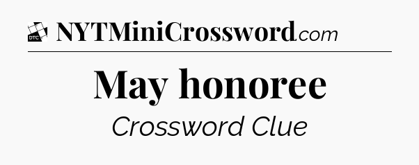 May honoree - Daily Themed Classic Crossword