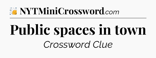 Public spaces in town - 7 Little Words
