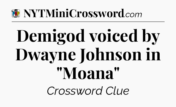 Demigod voiced by Dwayne Johnson in 