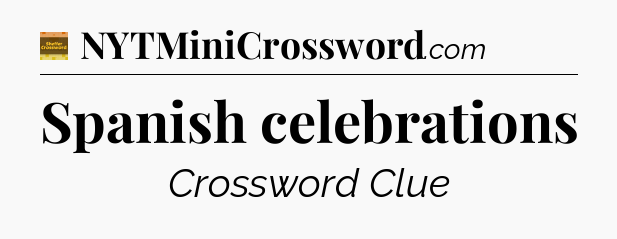 Spanish celebrations - Eugene Sheffer Crossword