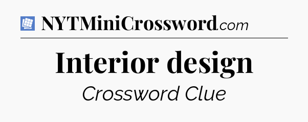 Interior design Puzzle Page Crossword Clue