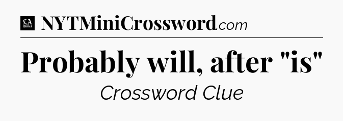 Probably will, after 