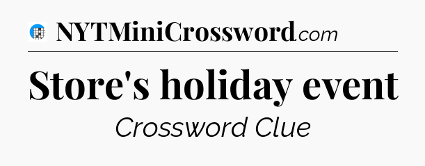 Store's holiday event Crossword Clue