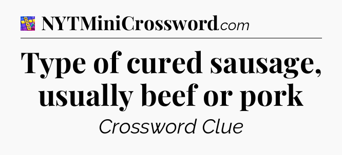 Type of cured sausage, usually beef or pork Codycross