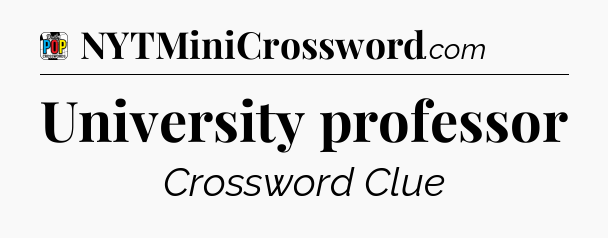 University professor Crossword Clue