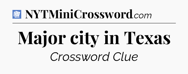 Major city in Texas Puzzle Page Crossword Clue