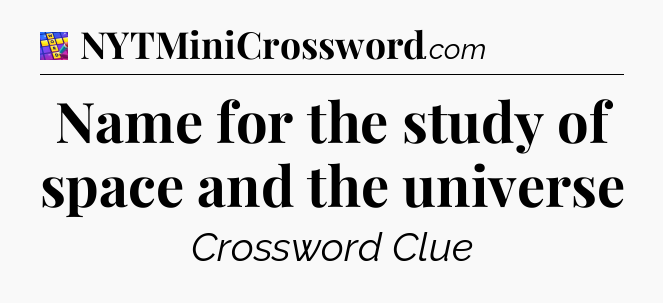 Name for the study of space and the universe Codycross