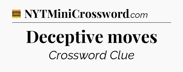 Deceptive moves - Eugene Sheffer Crossword